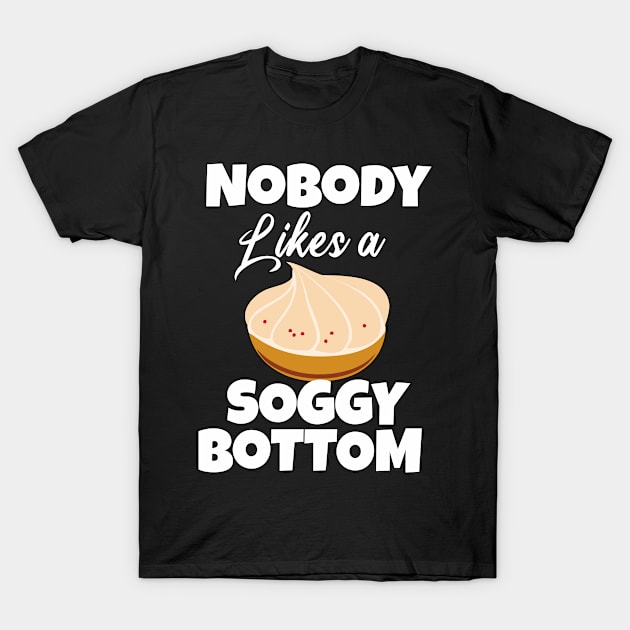 nobody likes a soggy bottom T-Shirt by Kishu